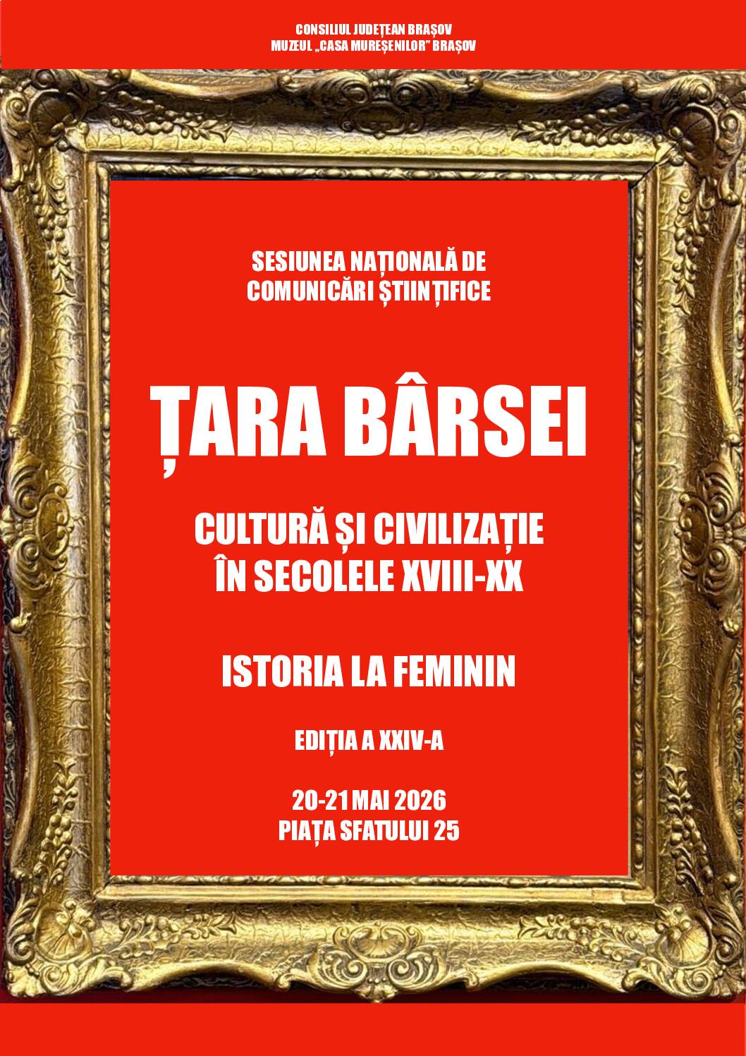 SESIUNEA NAȚIONALĂ DE COMUNICĂRI ŞTIINŢIFICE  „ŢARA BÂRSEI”, EDIŢIA A XXIV-A